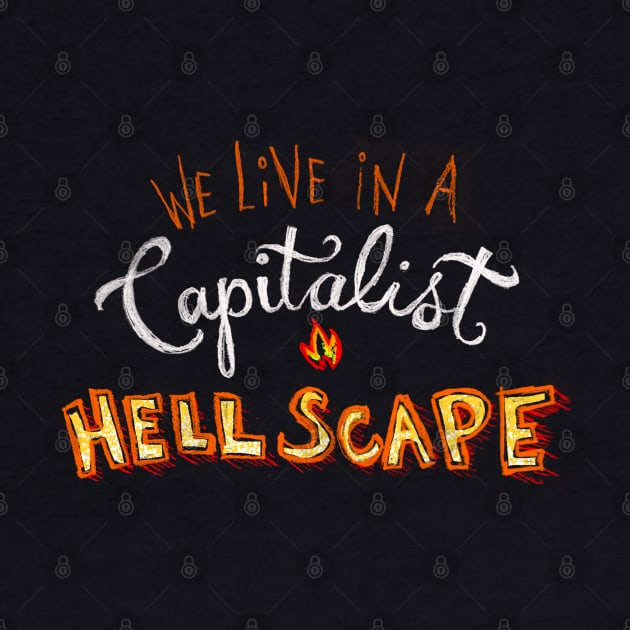 Capitalist Hellscape by zellsbells